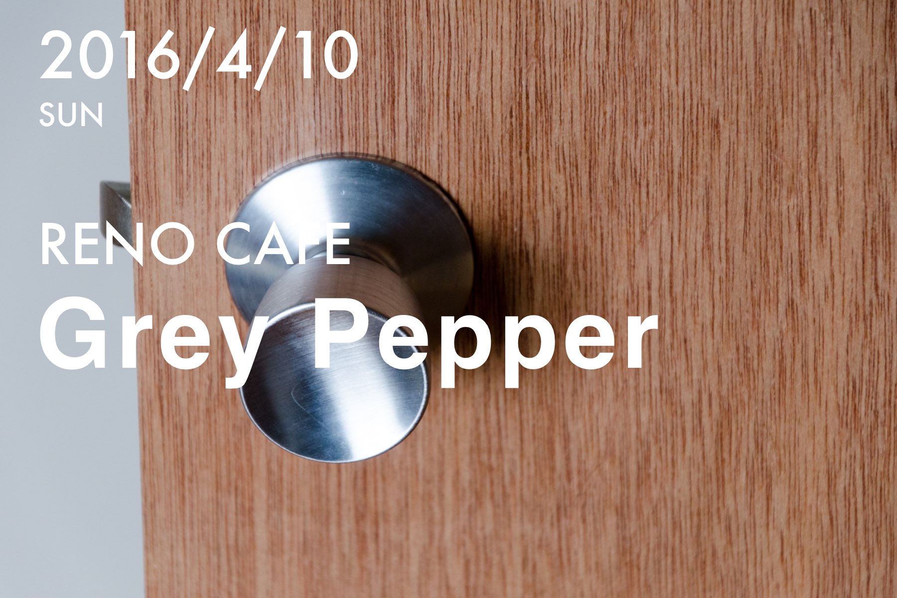 RENO CAFE「Grey Pepper」