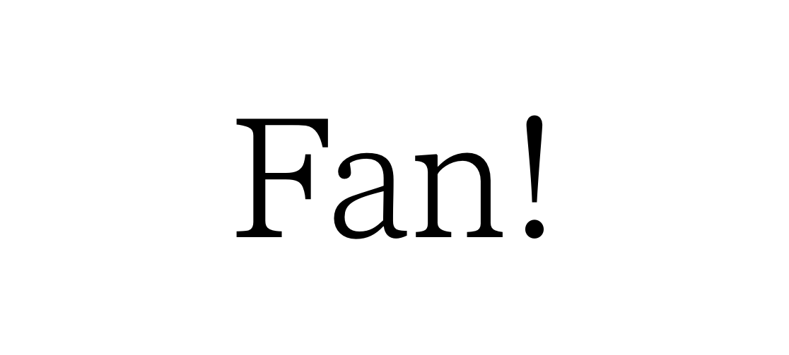 Fan!